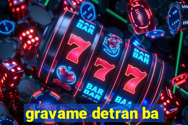 gravame detran ba